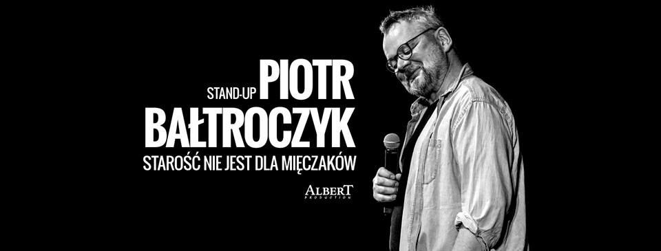 l Stand-up: Piotr Bałtroczyk